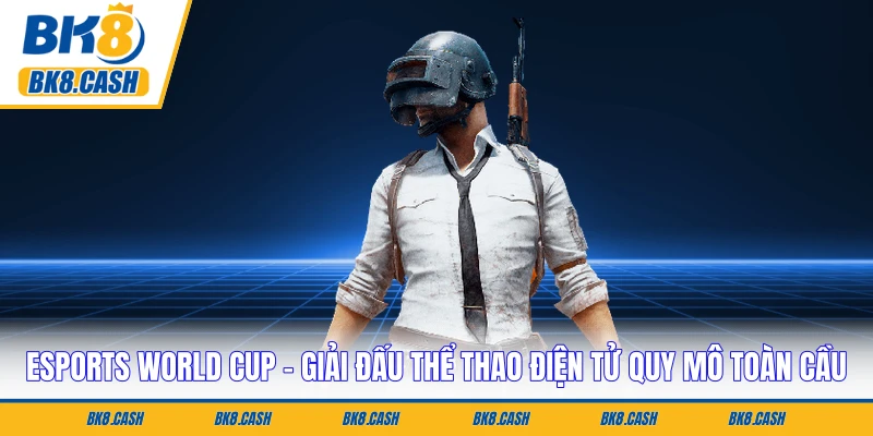 Esports World Cup